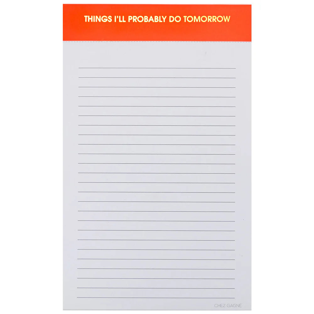 Chez Gagne Things I Will Probably Do Tomorrow Notepad - Charles Mayer