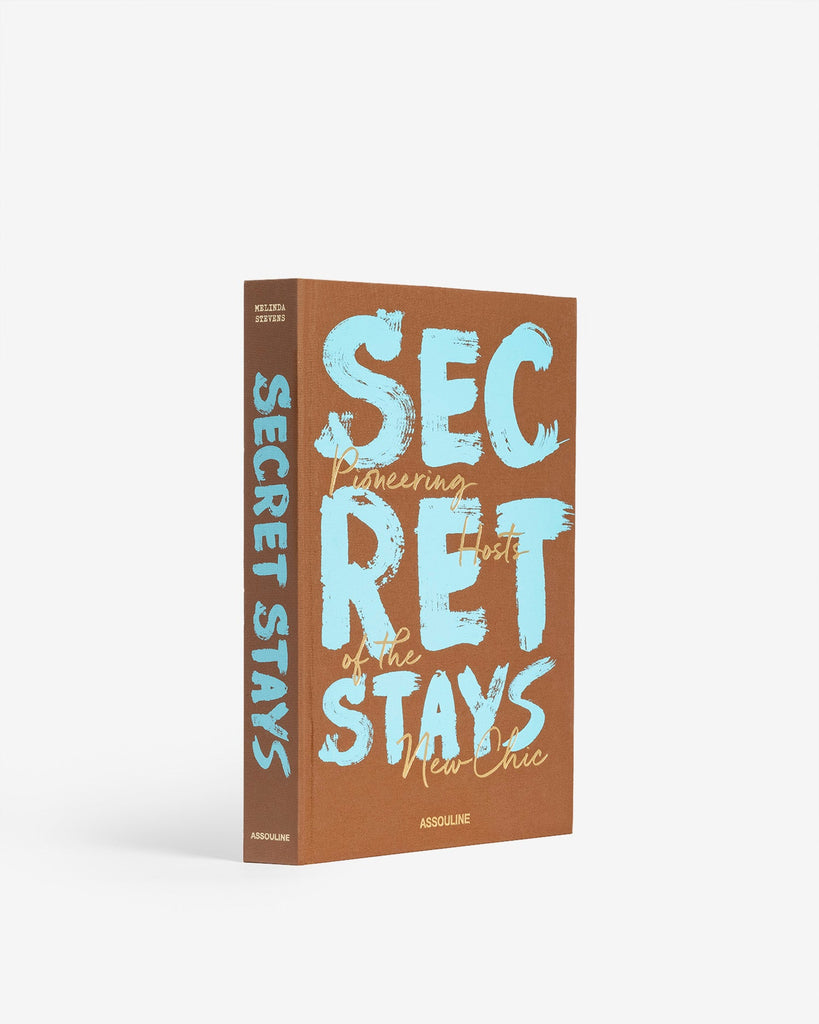Secret Stays, Pioneering Host of the New Chic by Melinda Stevens - Charles Mayer